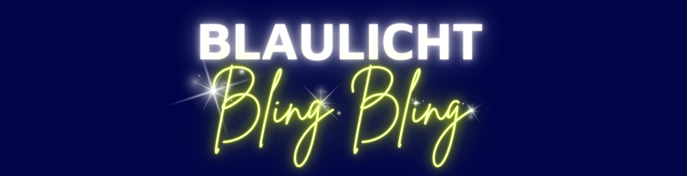 Blaulicht Bling Bling